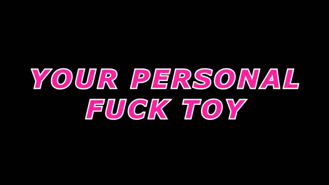 Your.Personal.Fucktoy